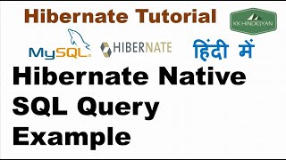 Hibernate Native SQL Query Example ? | How to call native SQL queries with JPA & Hibernate ?