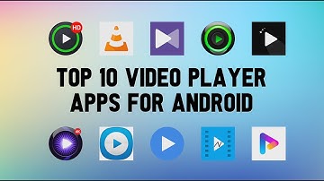 10 Best Video Player Apps For Android