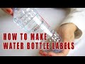 How to make water bottle labels