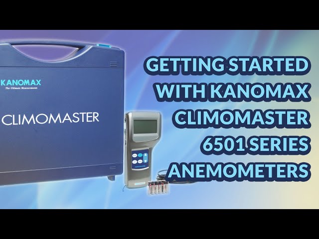 Getting Started - Kanomax Climomaster 6501 Series Anemometers