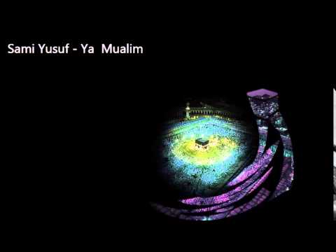 Sami Yusuf - Ya Mualim