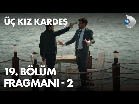 Üç Kız Kardeş 19. Bölüm Fragmanı - 2