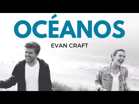 Evan Craft y Carley Redpath - Oceanos (Oceans - HILLSONG UNITED) - Videoclip - Música Cristiana