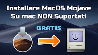 Installare macOS Mojave su mac NON supportati - ITA
