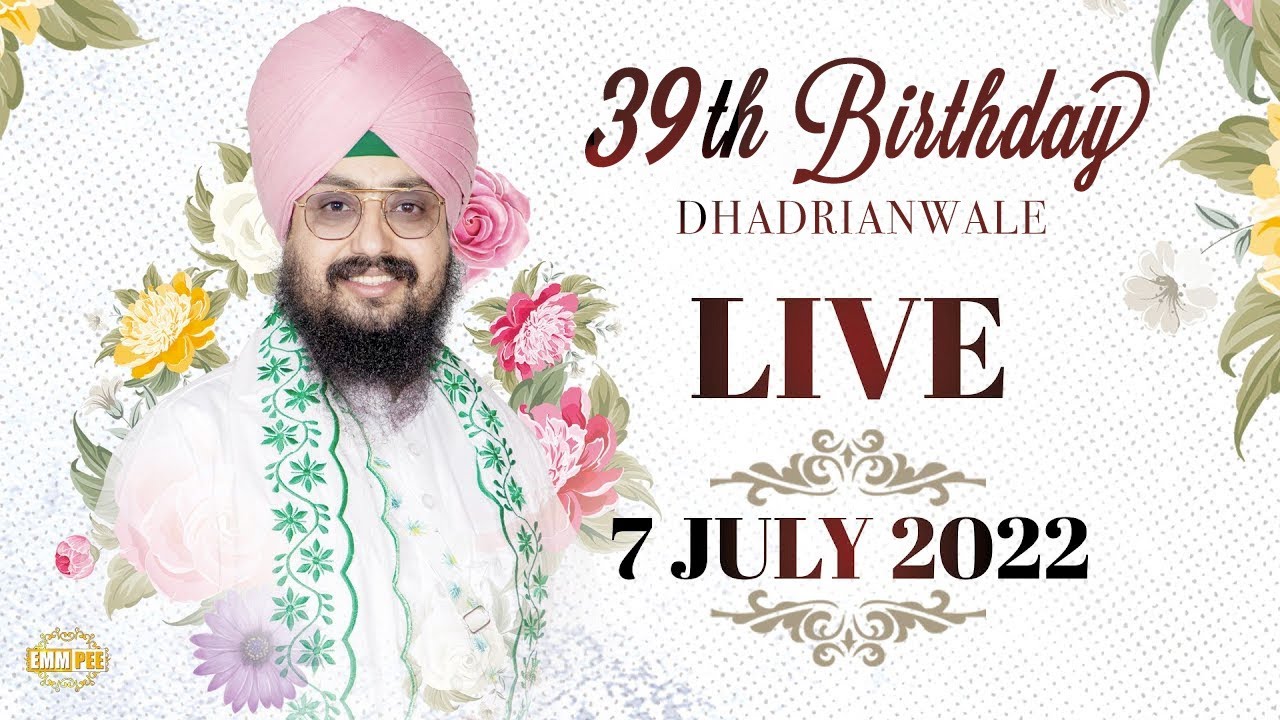  39th Birthday Samagam | Dhadrianwale Live from Parmeshar Dwar | 7 July 2022 | Emm Pee