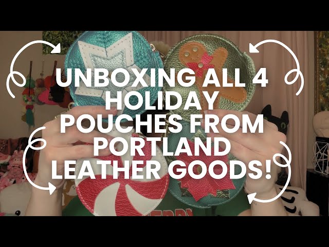 unboxing ALL 4 Holiday Pouches from Portland Leather Goods