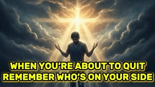 Don’t Give Up — God Is On Your Side | Powerful Christian Motivation to Keep Going