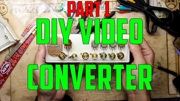 How to make your GBS 8200 Awesome DIY Video Converter Part 1