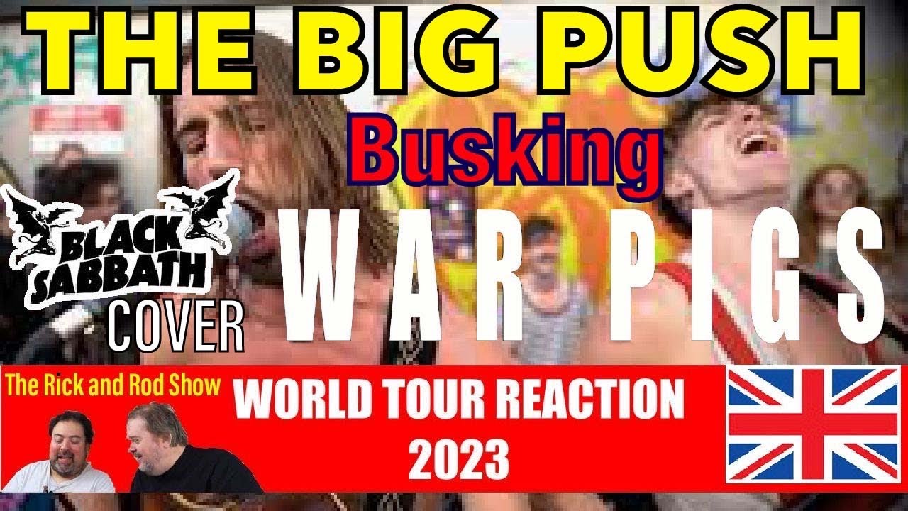 THE BIG PUSH - War Pigs - BLACK SABBATH cover - Street busking (World Tour Reactions 2023 - UK)