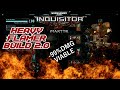 Warhammer 40K: Inquisitor Martyr - Heavy Flamer Build 2.0