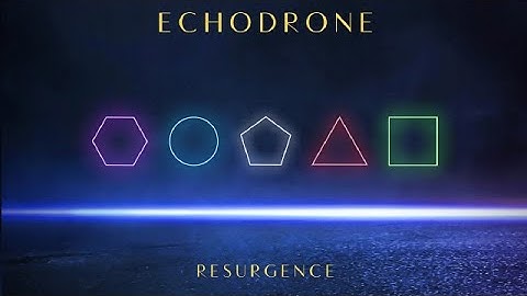 Echodrone - Resurgence (2021) | Full Album