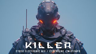 KILLER  Cybersound Mix / Mister 404 / Cyberpunk / Midtempo / Cyber Electronic [ Background Music ]