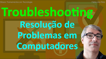 Introdução ao Troubleshooting de Computadores   Resolução de problemas de hardware e software