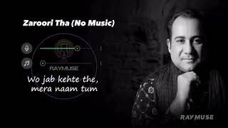Zaroori Tha (Without Music Vocals Only) | Rahat Fateh Ali Khan Lyrics | Raymuse