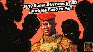 Why Some Africans NEED Burkina Faso to Fail