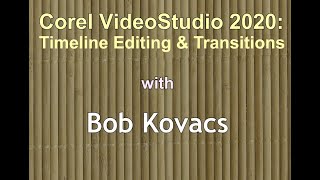 Beginning Corel VideoStudio #2:  Timeline Editing and Transitions