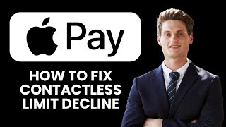 Apple Pay Contactless Limit Decline — Fix 💳 Increase Limit & Complete Payments