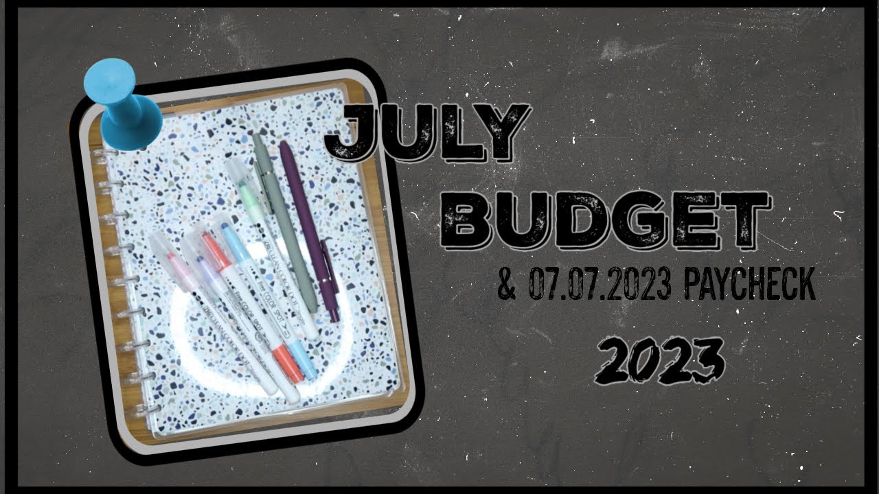 July 2023 Budget with Me ♦ Monthly & July 07 Paycheck
