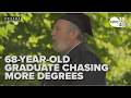 68-year-old graduate chasing more degrees
