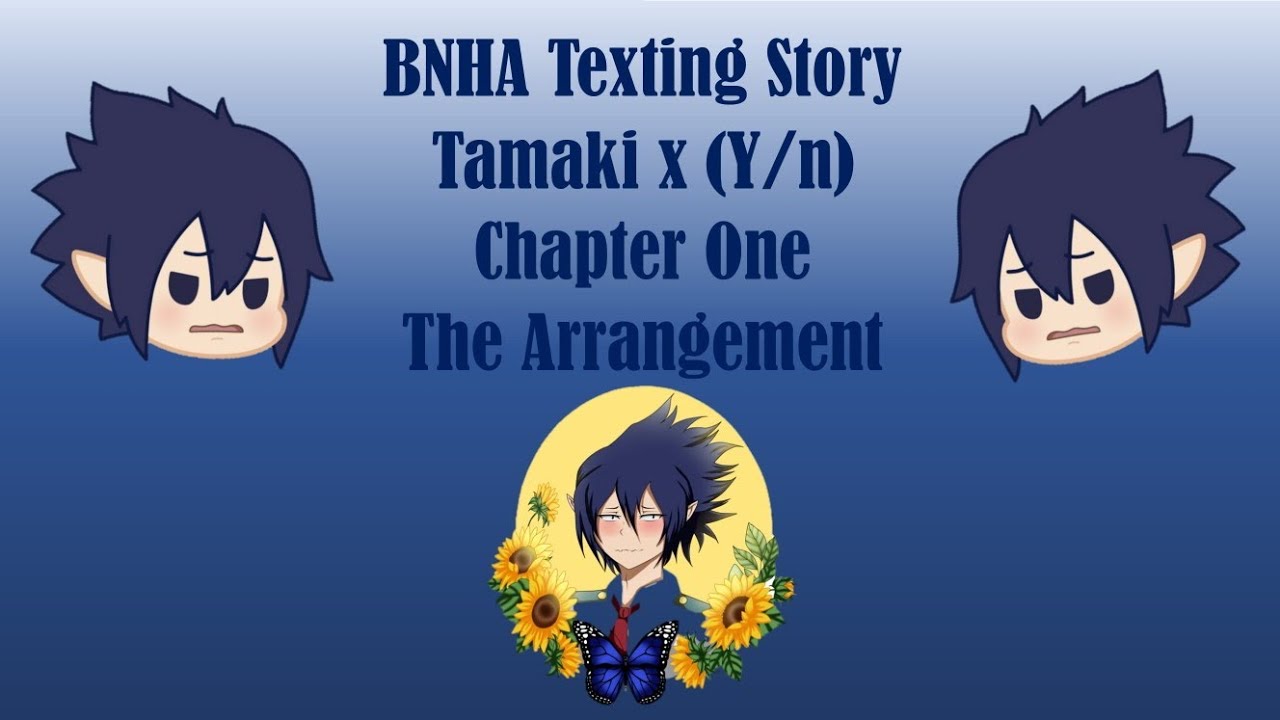 BNHA/MHA Texting Story 'Tamaki x (Y/n)' Chapter One: The Arrangement~