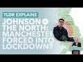 Manchester Forced into Lockdown: Johnson's Battle with Northern Mayors over COVID - TLDR News
