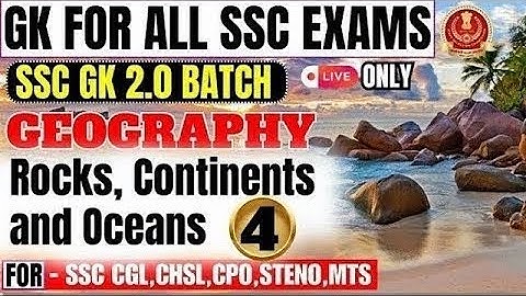 Lecture - 4 Rocks, Continents & Oceans | Geography by Parmar SSC