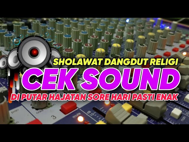 SHOLAWAT CEK SOUND HAJATAN ‼ BASS UNGGUL COCOK UNTUK TAMU HAJATAN SORE HARI class=