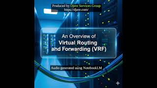 An Overview of Virtual Routing and Forwarding (VRF)