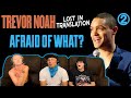 TREVOR NOAH: Lost In Translation Part 2 (Afraid Of What?) - Reaction!