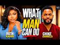 WHAT A MAN CAN DO (RUTH KADIRI & CHIKE DANIELS) NIGERIAN MOVIES 2026 | LATEST MOVIES