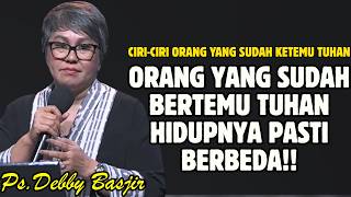 This Is The Life Characteristics Of People Who Have Meeted God  Pdt Debby Basjir