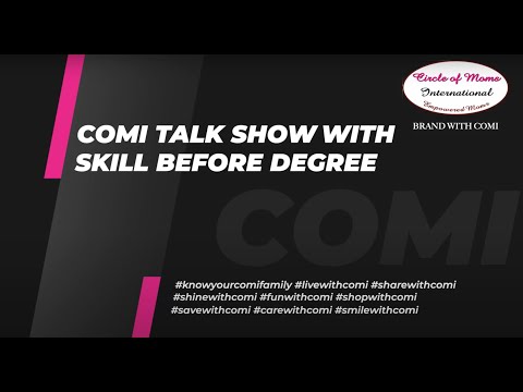 Skill Before Degree Masters' Union | COMI Talk Show | 13 Feb 2023 | Circle Of Moms International