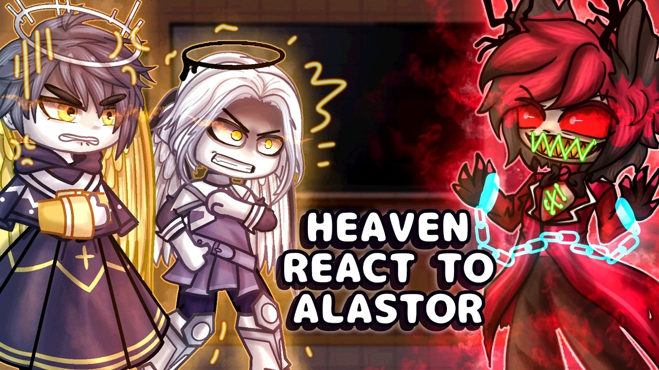 Hazbin Hotel Heaven React To Alastor // Gacha React