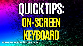 Quick Tips: On Screen Keyboard