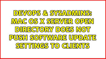 Mac OS X Server Open Directory does not push Software Update settings to clients