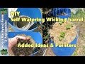 Self watering container / barrel, with added ideas & pointers ;)
