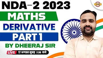 NDA MATHS CLASS | DERIVATIVE PART-1 | NDA 2 2023 | MATHS BY DHEERAJ SIR | NDA EXAMPUR