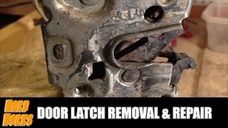 Door Latch Removal & Repair