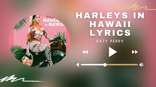 Harleys In Hawaii (Lyrics) by Katy Perry.