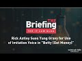 The Briefing by the IP Law Blog: Rick Astley Sues Yung Gravy for Imitation in "Betty (Get Money)"