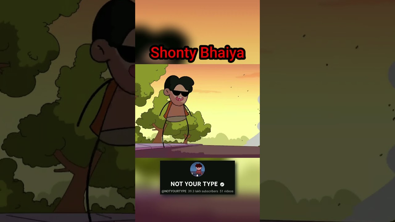 Shonty Bhaiya | Not Your Type 