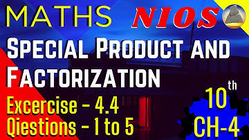 Nios, Class-10, Ch-4, Special Product and Factorization, Ex-4.4 , Question - 1 to 5