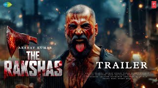 The Rakshas - Official Trailer Akshay Kumar Bobby Deol Sanjay Dutt The Rakshas Movie In 2026