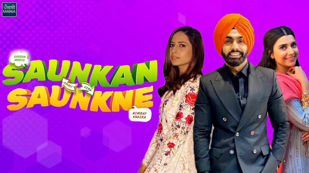 Saunkan Saunkne starring Ammy Virk, Sargun Mehta & Nimrat Khaira Shoot Begins | Movie Info