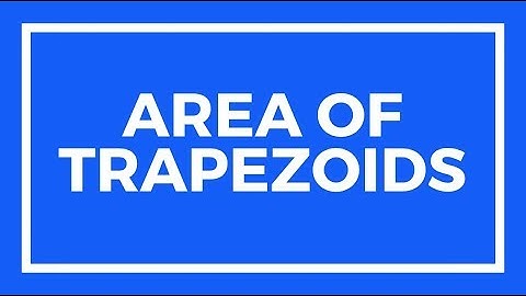 Chapter 9, Lesson 3 - Area of Trapezoids
