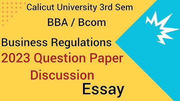 Calicut University 3rd sem Bcom BBA Business Regulations 2023Question Paper Discussion Essay