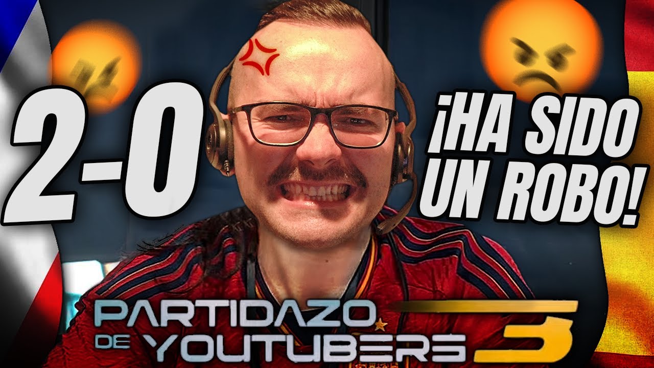 ¡FRANCIA 🇫🇷 ROBA A ESPAÑA 🇪🇸! ⚽ PARTIDAZO DE YOUTUBERS 3 😡 Xokas
