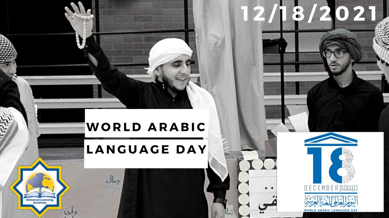 Universal Learning Academy Celebrates World Arabic Language Day 2021 ...