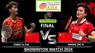 FINALS CHEN Yu Fei(CHN) VS WANG Zhi Yi (CHN) [WS] | Badminton Asia Championships 2024