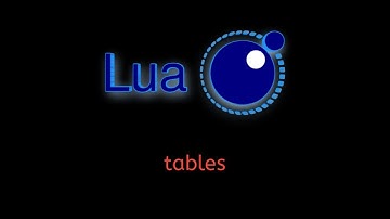 #60 Lua Tutorial: Understanding Tables - Creation, Indices, & Key-Value Pairs